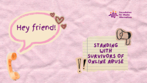 “Hey Friend”: Standing with Survivors of Online Abuse